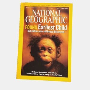 National Geographic Magazine November 2006 Found Earliest Child 3.3 Million Year